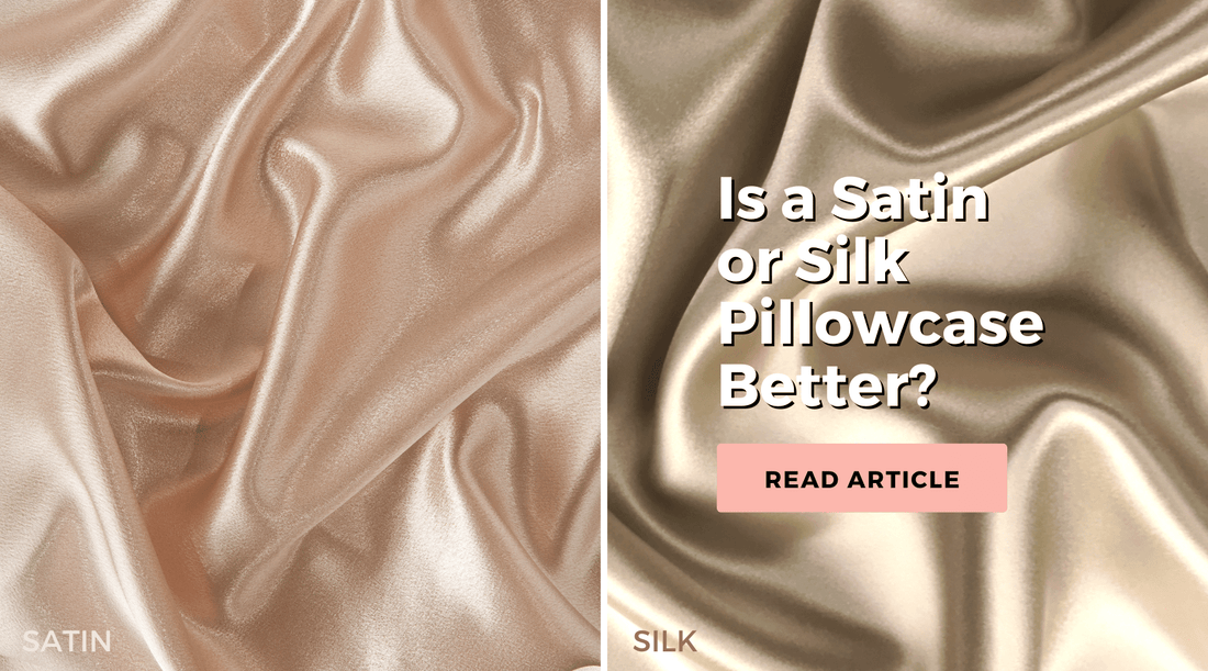 Which is Better for Your Skin, a Silk Pillowcase or a Satin
