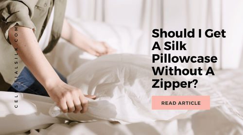 Should I Get A Silk Pillowcase Without A Zipper?