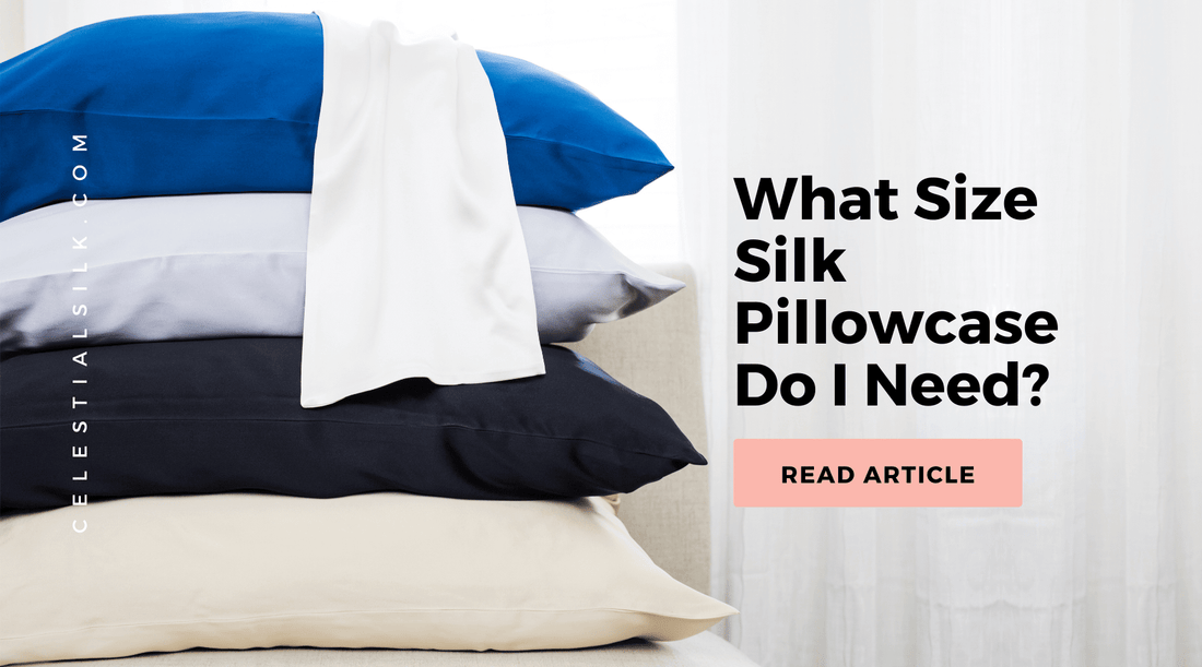 What Size Silk Pillowcase Do I Need?